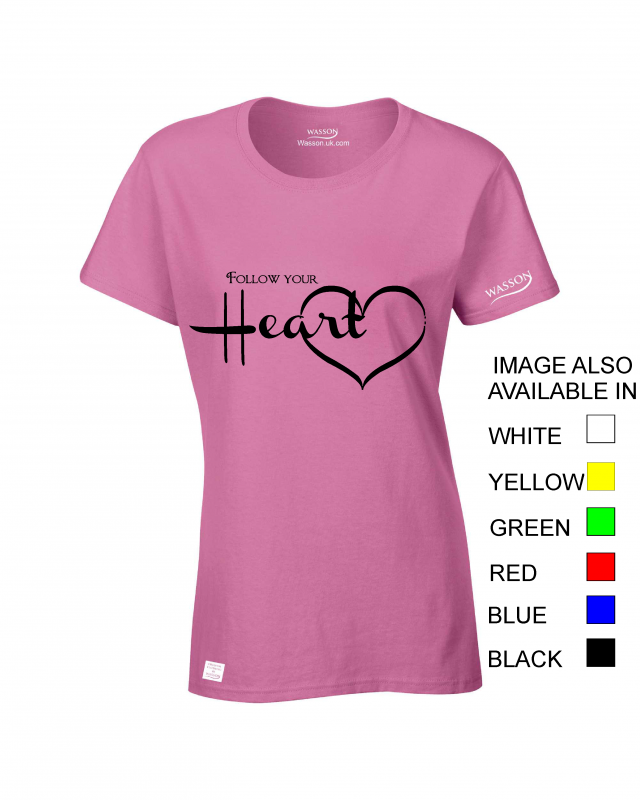 follow-your-heart-azalea-pink-tshirt-wasson Follow your heart